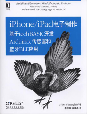 

OReilly精品图书系列·iPhone/iPad电子制作：基于techBASIC开发Arduino、传感器和蓝牙BLE应用