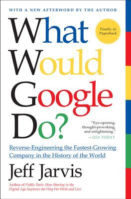 

What Would Google Do Reverse-Engineering the Fastest Growing Company in the History of the World