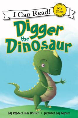 

Digger the Dinosaur My First I Can Read