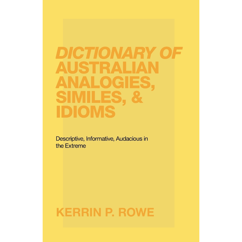 预订Dictionary of Australian Analogies, Similes, & Idioms