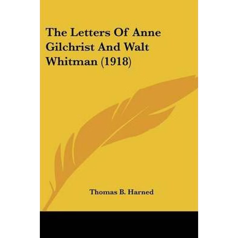 按需印刷The Letters Of Anne Gilchrist And Walt Whitman (1918)[9780548665305]