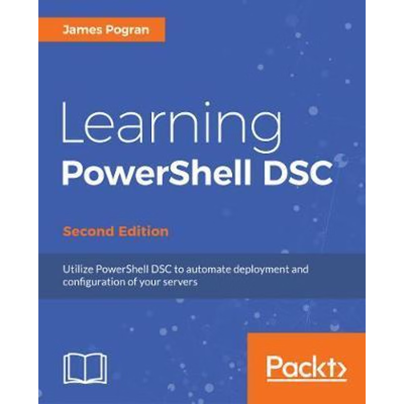 按需印刷Learning PowerShell DSC - Second Edition[9781787287242]