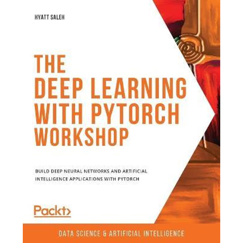 按需印刷The Deep Learning with PyTorch Workshop[9781838989217]