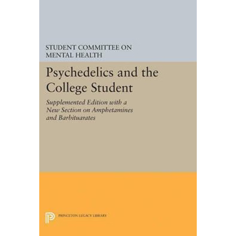 按需印刷Psychedelics and the College Student. Student Committee on Mental Health. Princeton University[9780691623511]