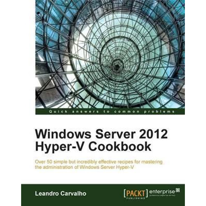 按需印刷Windows Server 2012 Hyper-V Cookbook[9781849684422]