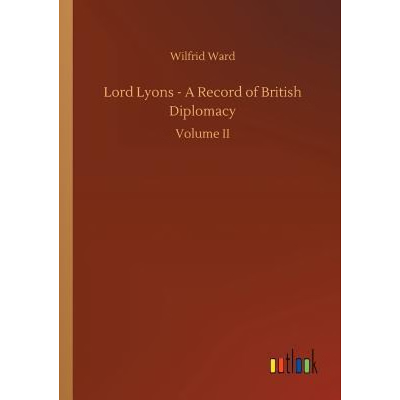 按需印刷Lord Lyons - A Record of British Diplomacy[9783732643684]