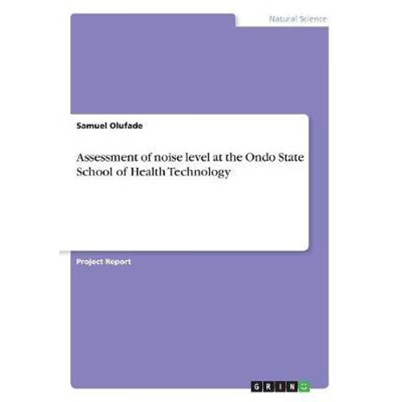 按需印刷Assessment of noise level at the Ondo State School of Health Technology[9783668609853]