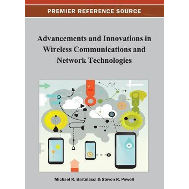 按需印刷Advancements and Innovations in Wireless Communications and Network Technologies[9781466621541]