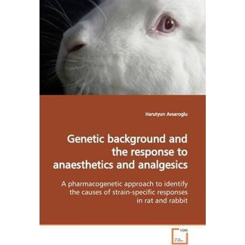 按需印刷Genetic background and the response to anaesthetics  and analgesics[9783639152968]