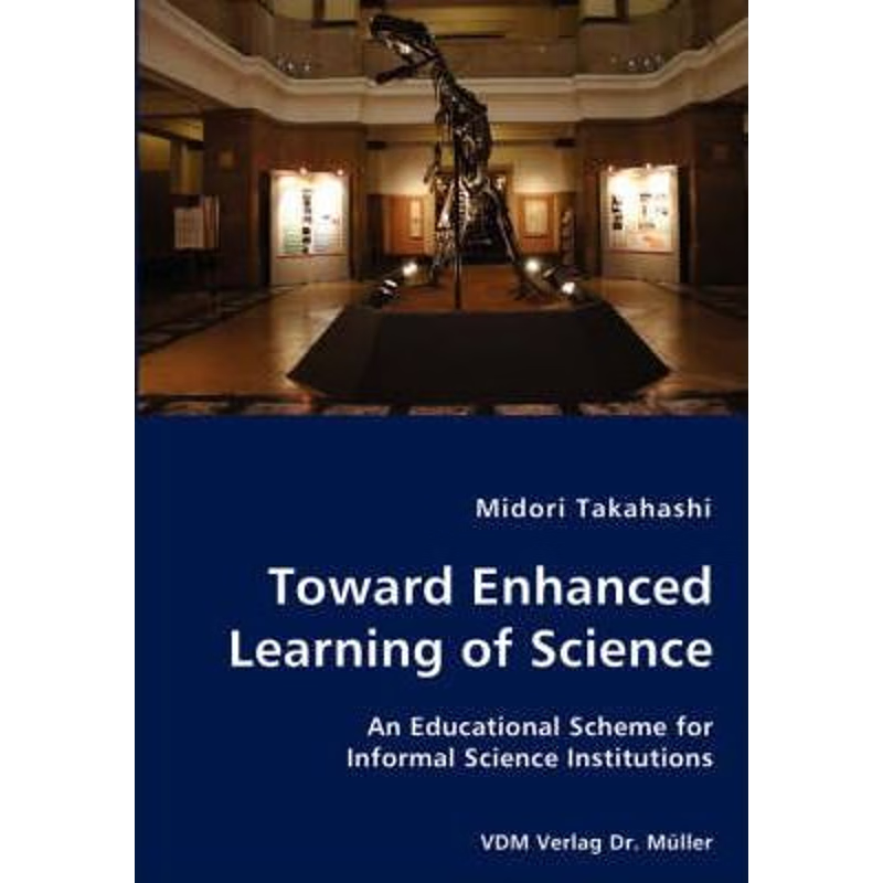 按需印刷Toward Enhanced Learning of Science - An Educational Scheme for Informal Science Institutions[9783836429405]