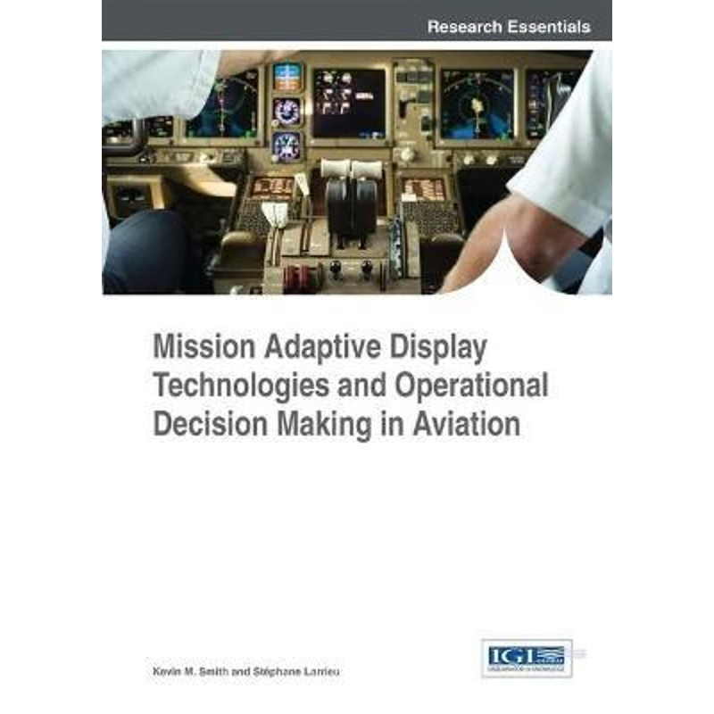 按需印刷Mission Adaptive Display Technologies and Operational Decision Making in Aviation[9781466686731]