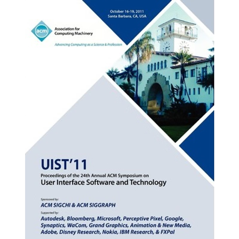 按需印刷UIST11 Proceedings of the 24th Annual ACM Symposium on User Interface Software and Technology[9781450307161]