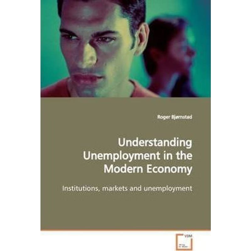 按需印刷Understanding Unemployment in the Modern Economy[9783639156638]