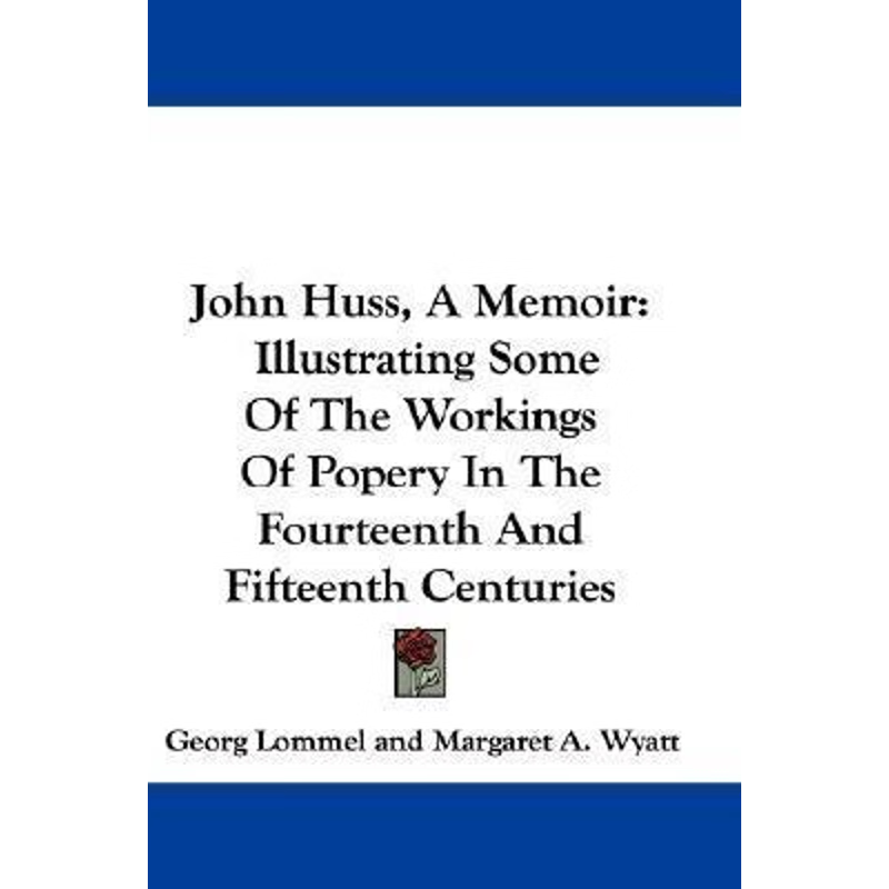 按需印刷John Huss, A Memoir[9780548325292]