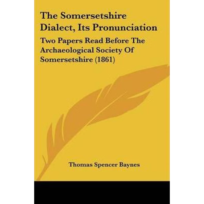 按需印刷The Somersetshire Dialect, Its Pronunciation[9781104506001]