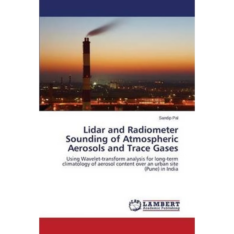 按需印刷Lidar and Radiometer Sounding of Atmospheric Aerosols and Trace Gases[9783659529986]