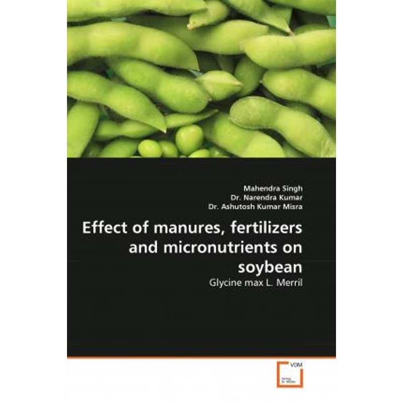 按需印刷Effect of Manures, Fertilizers and Micronutrients on Soybean[9783639367171]