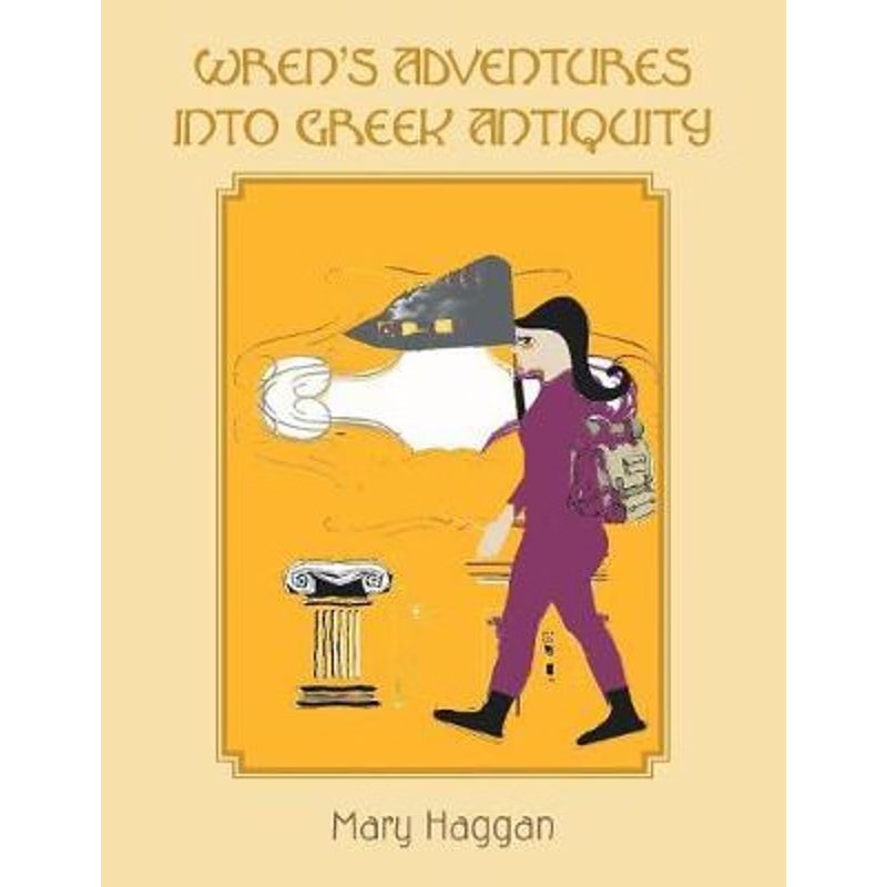 按需印刷Wren's Adventures into Greek Antiquity[9781543491920]