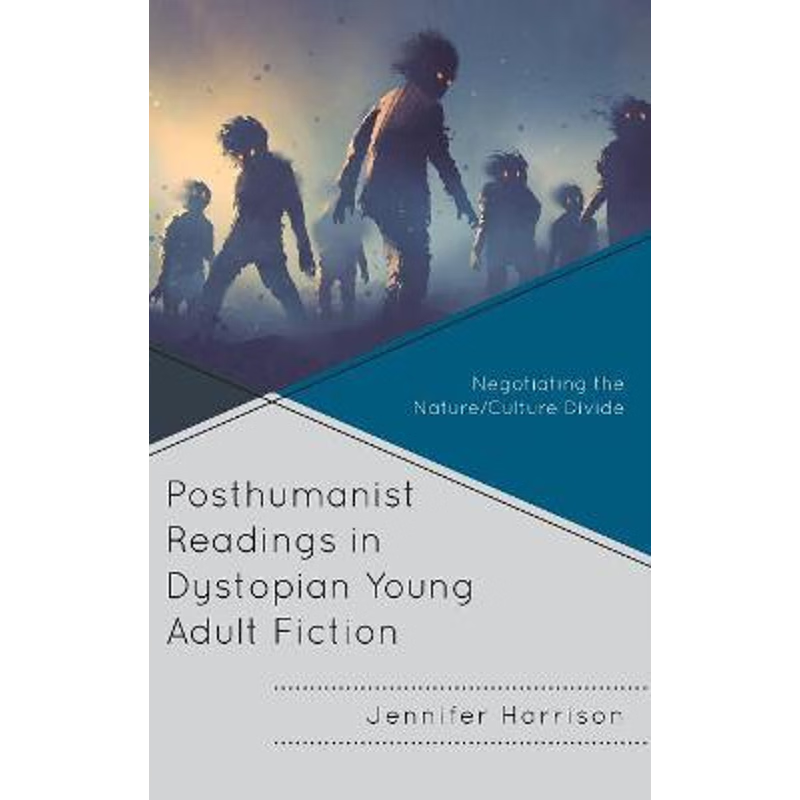 按需印刷Posthumanist Readings in Dystopian Young Adult Fiction[9781498573351]