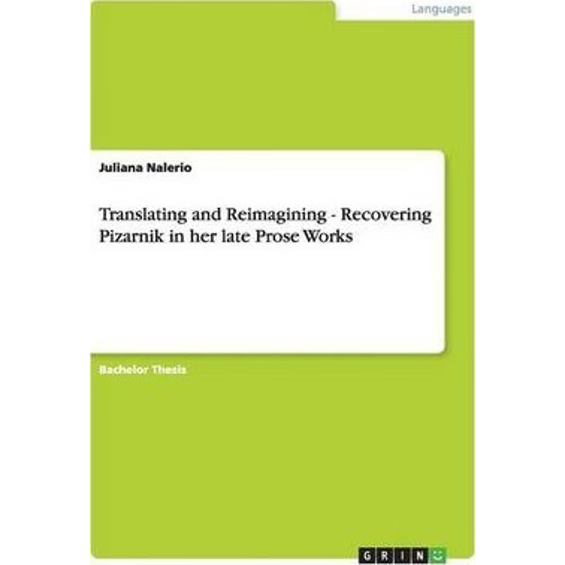 按需印刷Translating and Reimagining - Recovering Pizarnik in her late Prose Works[9783656224662]