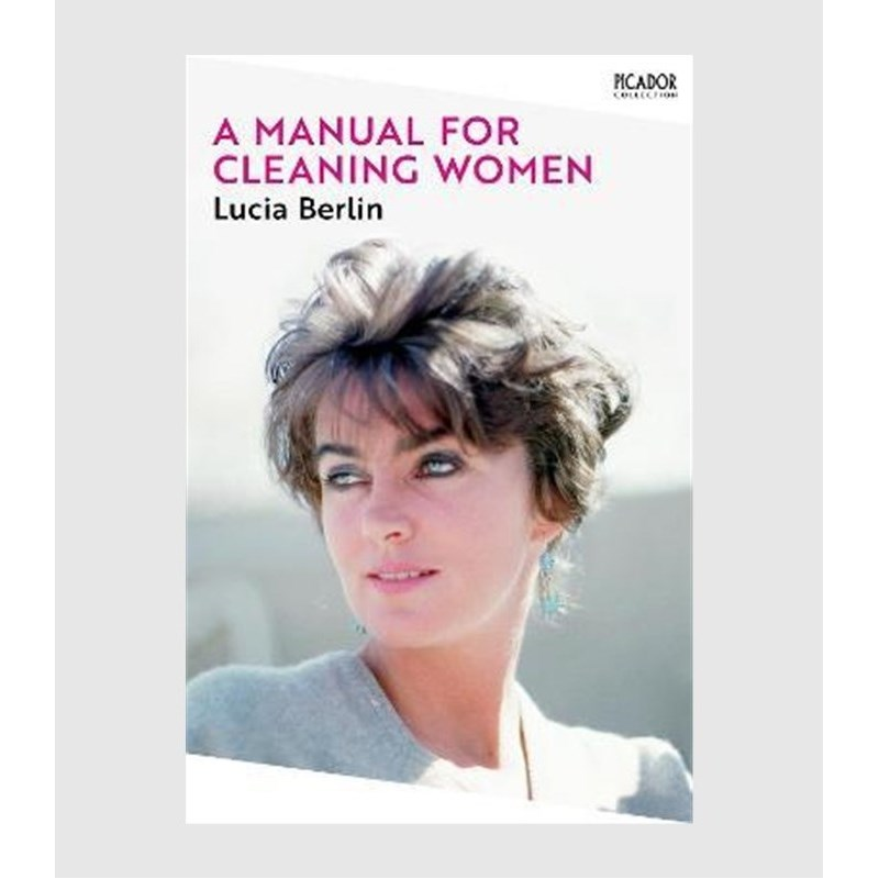 A Manual for Cleaning Women:Selected Stories