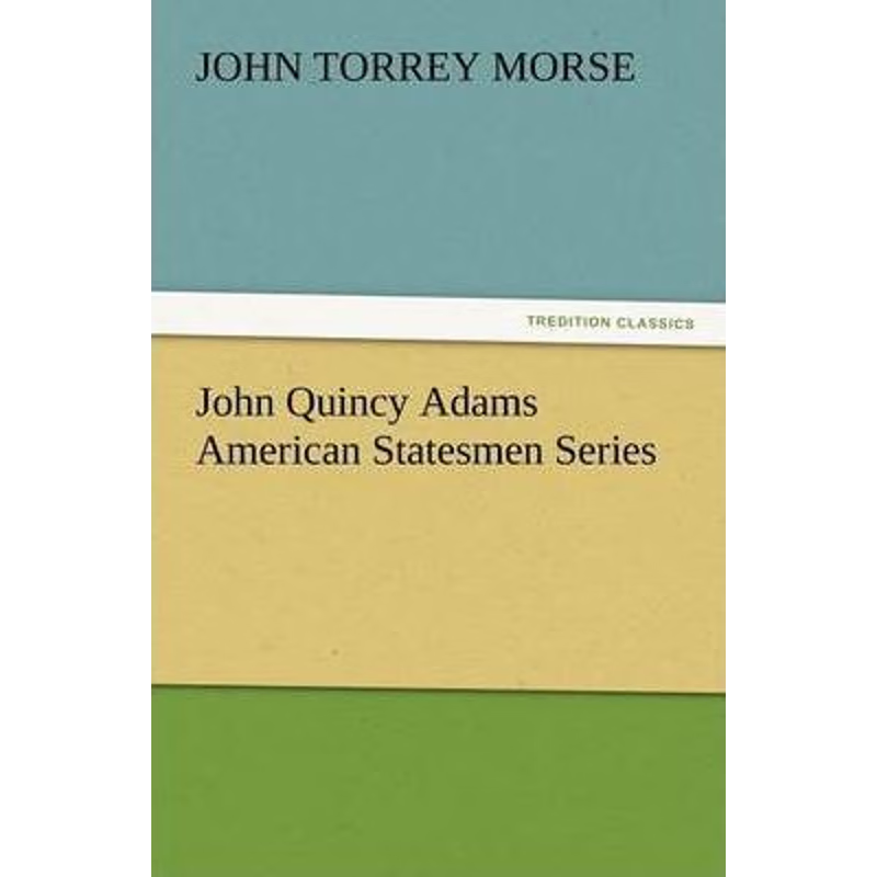 按需印刷John Quincy Adams American Statesmen Series[9783847232032]