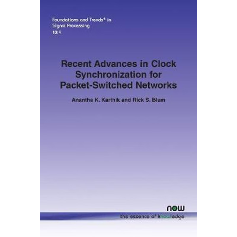 按需印刷Recent Advances in Clock Synchronization for Packet-Switched Networks[9781680837261]