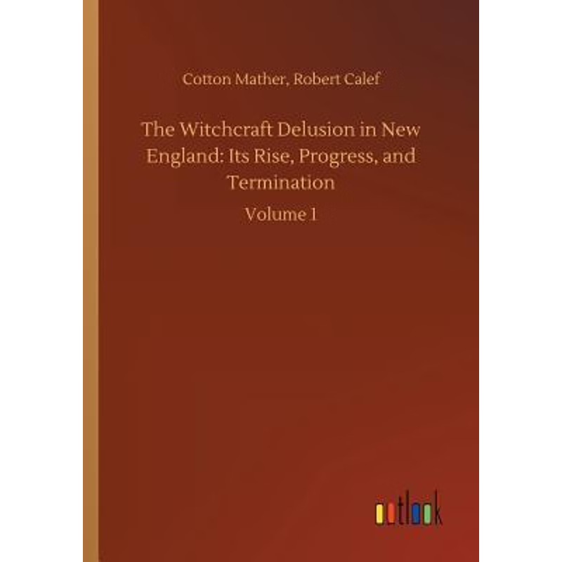 按需印刷The Witchcraft Delusion in New England[9783734043406]