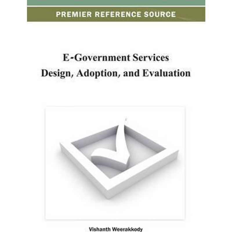 按需印刷E-Government Services Design, Adoption, and Evaluation[9781466624580]