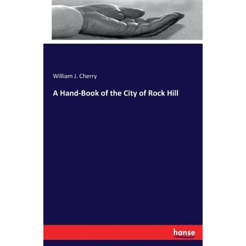 按需印刷A Hand-Book of the City of Rock Hill[9783337328450]