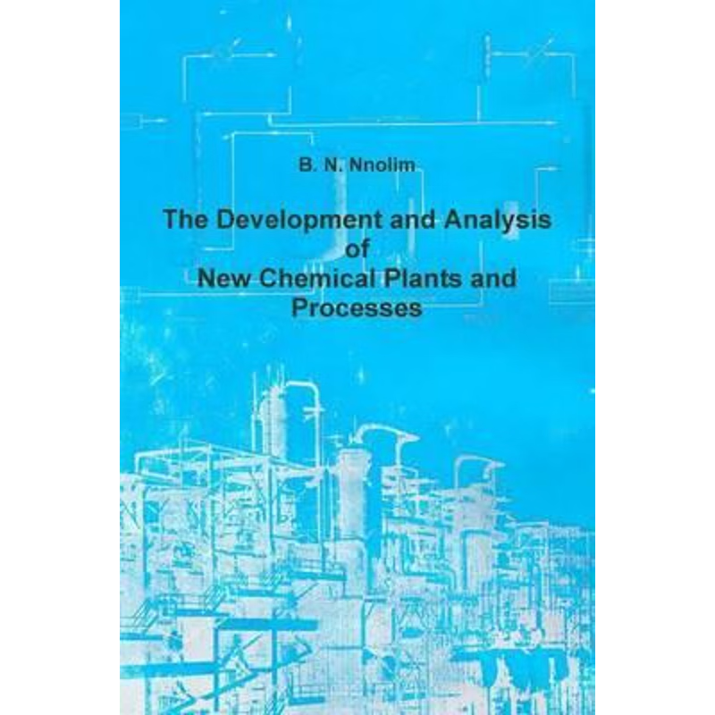 按需印刷The Development and Analysis of New Chemical Plants and  Processes[9781906914486]