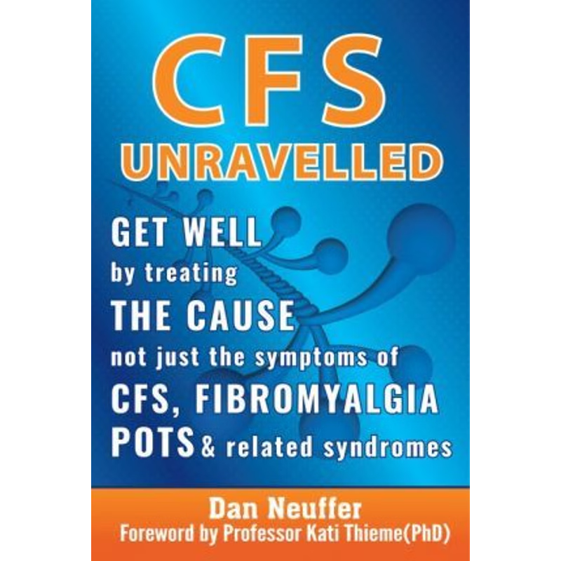 【按需印刷】 CFS Unravelled:Get Well By Treating The Cause N