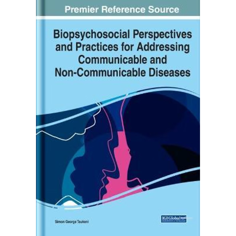 预订Biopsychosocial Perspectives and Practices for Addressing Communicable and Non-Communicable Diseases