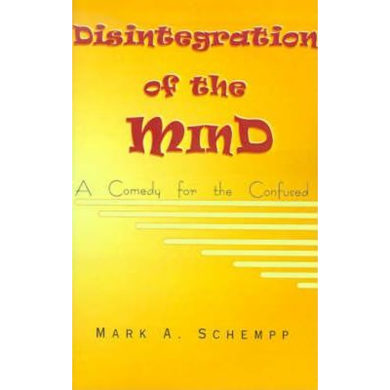 按需印刷Disintegration of the Mind:A Comedy for the Confused[9780738827377]