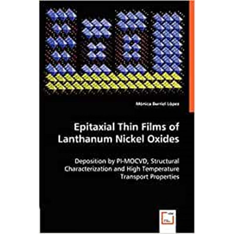 按需印刷Epitaxial Thin Films of Lanthanum Nickel Oxides[9783836474979]