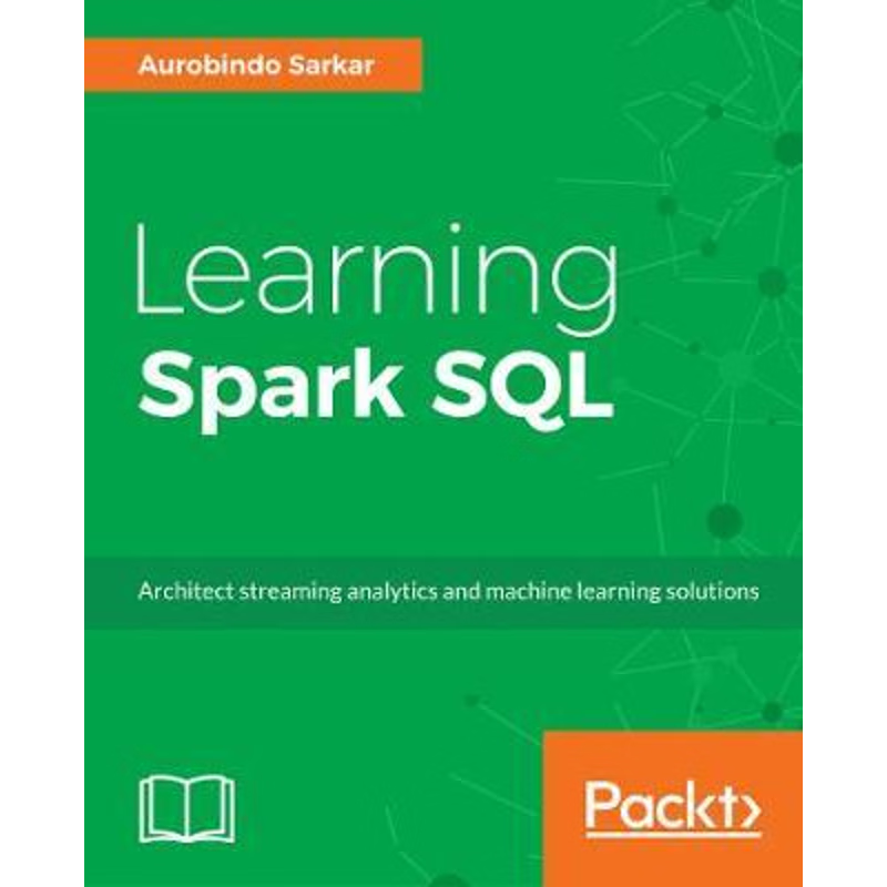 按需印刷Learning Spark SQL[9781785888359]