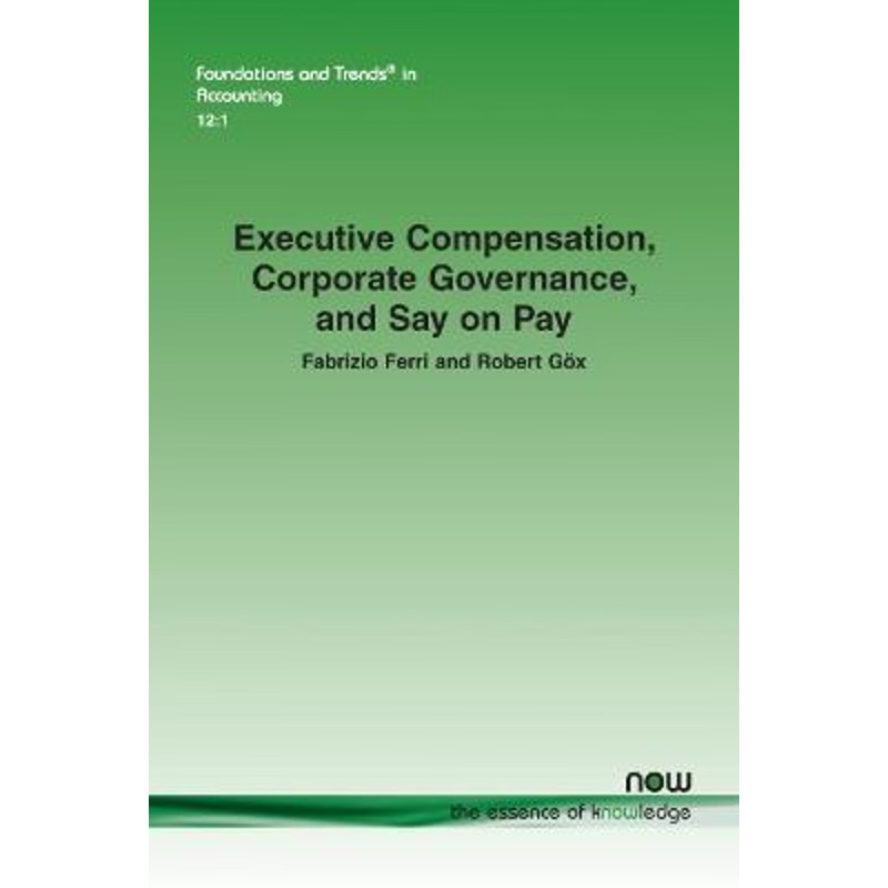 按需印刷Executive Compensation, Corporate Governance, and Say on Pay[9781680834208]