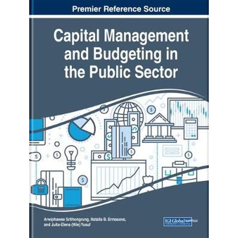 按需印刷Capital Management and Budgeting in the Public Sector[9781522573296]