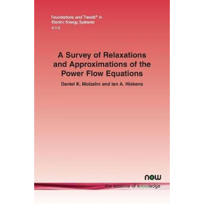 按需印刷A Survey of Relaxations and Approximations of the Power Flow Equations[9781680835403]