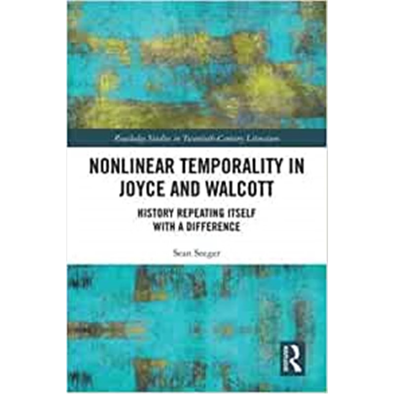 按需印刷Nonlinear Temporality in Joyce and Walcott:History Repeating Itself with a Difference[9780815385806]