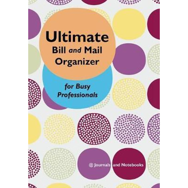 按需印刷Ultimate Bill and Mail Organizer for Busy Professionals[9781683268291]