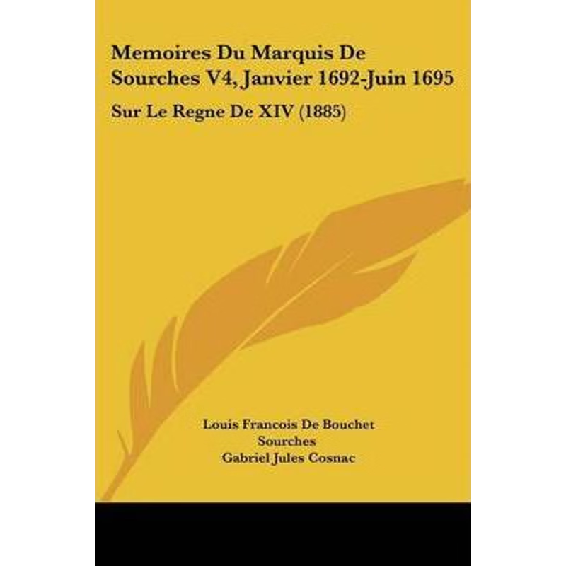 按需印刷Memoires Du Marquis De Sourches V4, Janvier 1692-Juin 1695[9781104295035]