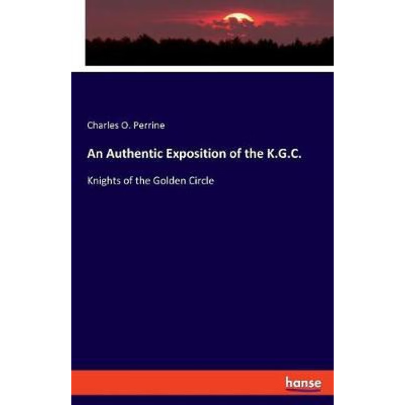 按需印刷An Authentic Exposition of the K.G.C.[9783337581336]