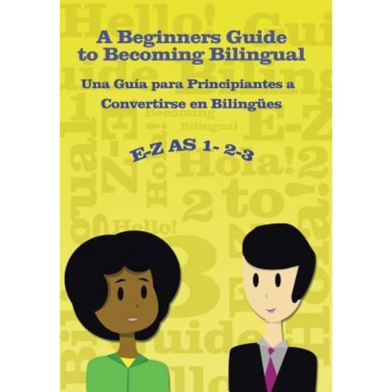 预订E-Z as 1-2-3- A Beginners Guide to Becoming Bilingual Una Guia para Principiantes a Convertirse an B