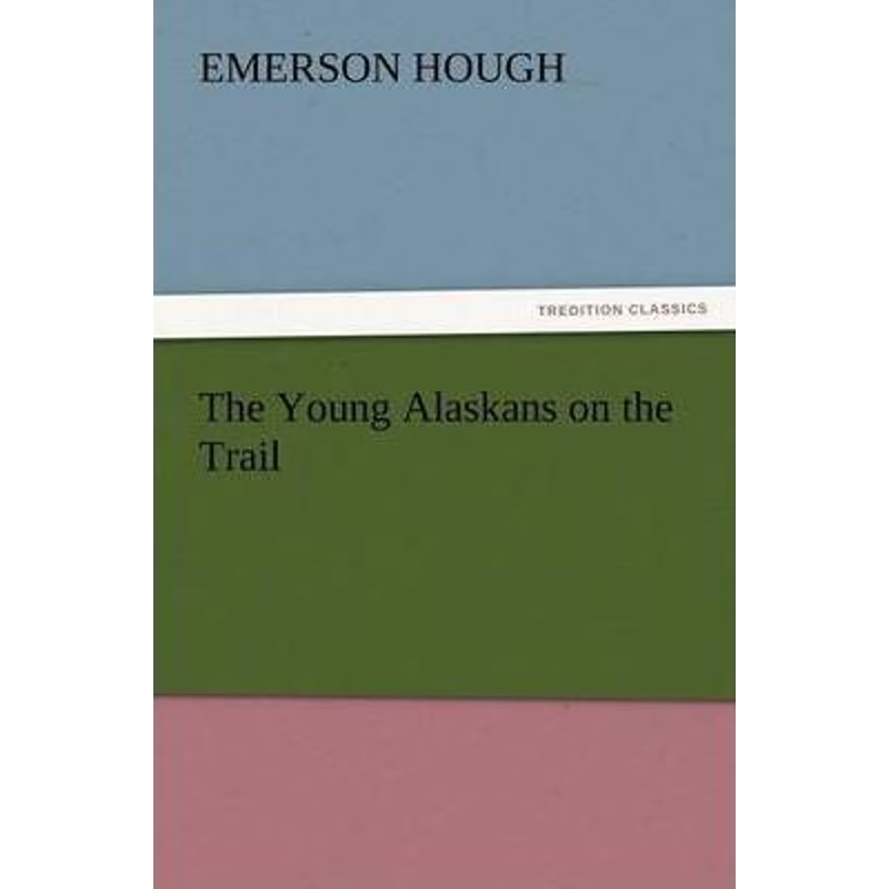 按需印刷The Young Alaskans on the Trail[9783847219675]