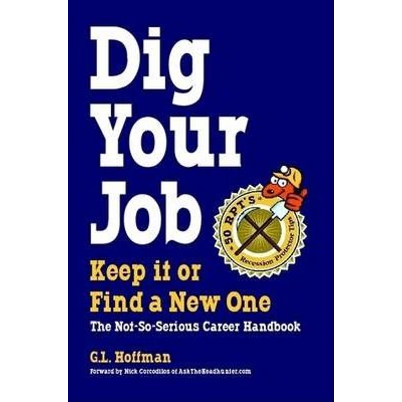 按需印刷DIG YOUR JOB: Keep it or Find a New One[9780578004587]