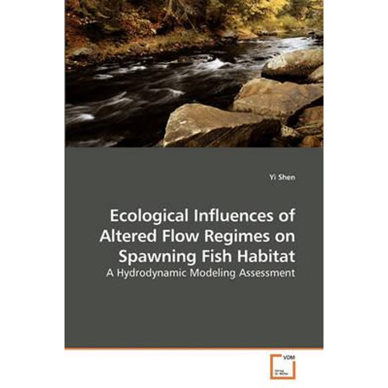 按需印刷Ecological Influences of Altered Flow Regimes on Spawning Fish Habitat[9783639251289]