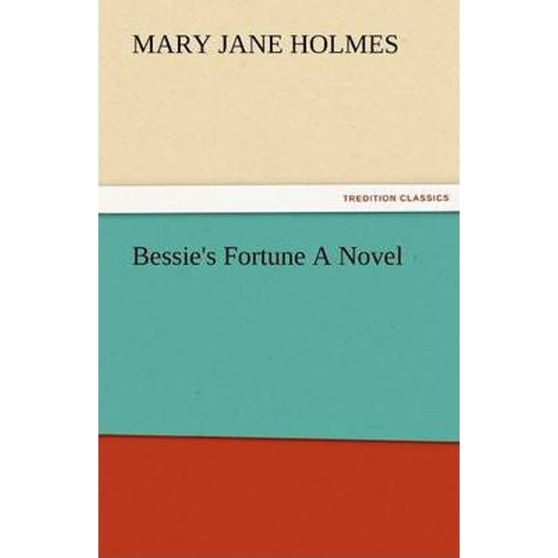 按需印刷Bessie's Fortune a Novel[9783842478008]