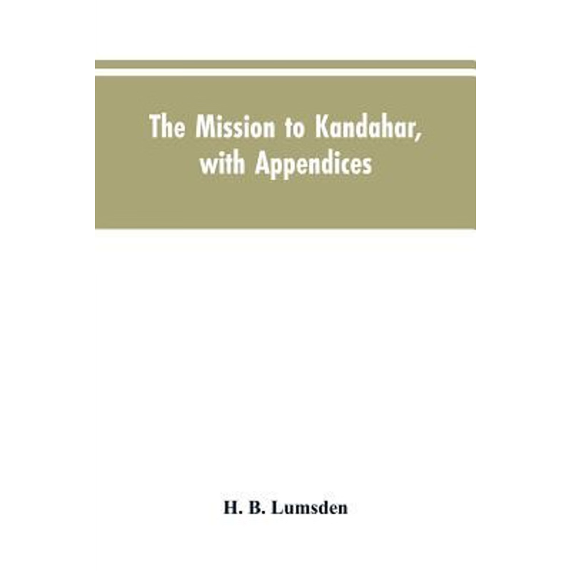 按需印刷The mission to Kandahar, with appendices[9789353604905]