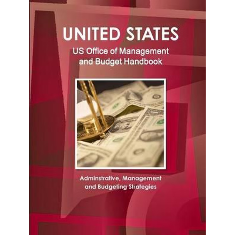 按需印刷US Office of Management and Budget Handbook - Adminstrative, Management and Budgeting Strategies[9781438755441]